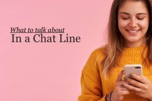 What to Talk About on a Chat Line