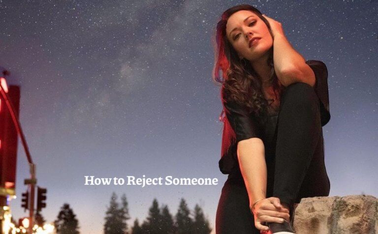 How to Reject Someone