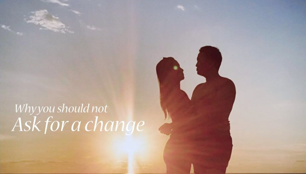 Why not to ask someone to change.