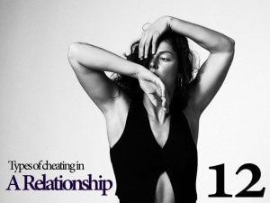 12 Types of Cheating in a Relationship